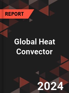 Global Heat Convector Market