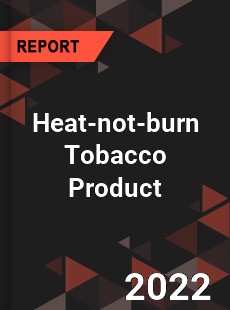 Global Heat not burn Tobacco Product Market