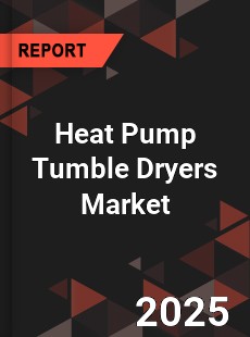 Global Heat Pump Tumble Dryers Market