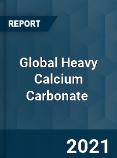 Global Heavy Calcium Carbonate Market
