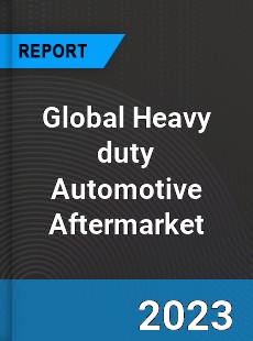 Global Heavy duty Automotive Aftermarket Market