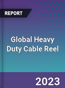 Global Heavy Duty Cable Reel Industry