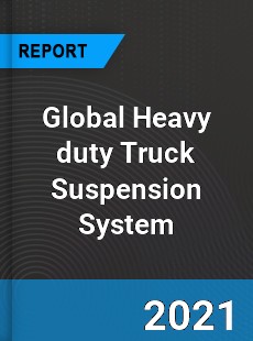 Global Heavy duty Truck Suspension System Market