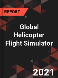 Global Helicopter Flight Simulator Market