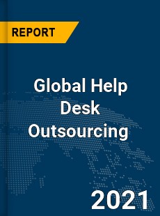 Global Help Desk Outsourcing Market