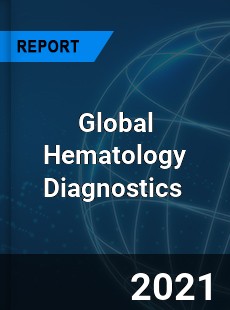 Global Hematology Diagnostics Market