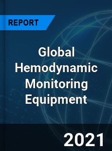 Global Hemodynamic Monitoring Equipment Market