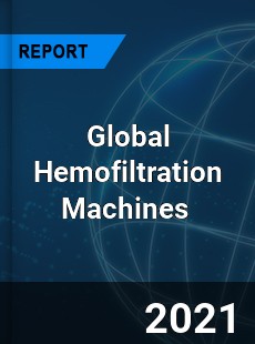 Global Hemofiltration Machines Market