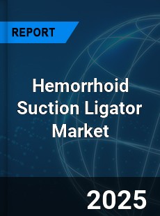 Global Hemorrhoid Suction Ligator Outlook