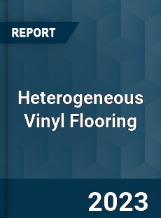 Global Heterogeneous Vinyl Flooring Market