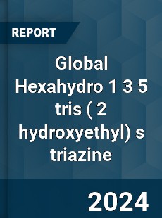 Global Hexahydro 1 3 5 tris s triazine Market