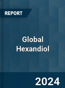 Global Hexandiol Market