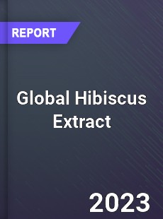 Global Hibiscus Extract Market