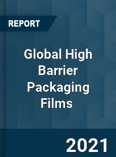 Global High Barrier Packaging Films Market