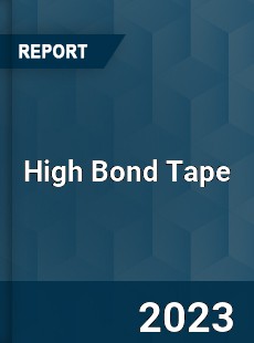 Global High Bond Tape Market