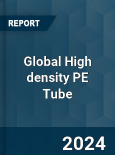 Global High density PE Tube Market