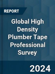 Global High Density Plumber Tape Professional Survey Report