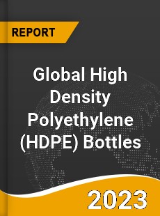 Global High Density Polyethylene Bottles Market