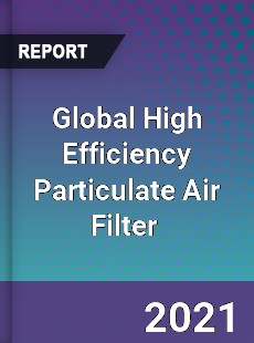Global High Efficiency Particulate Air Filter Market