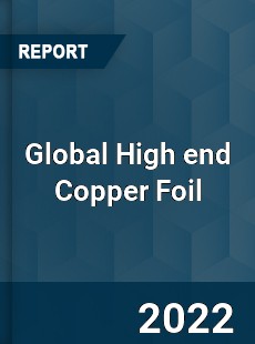 Global High end Copper Foil Market