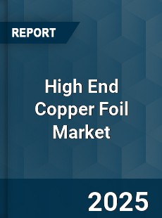 High End Copper Foil Market