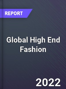 Global High End Fashion Market