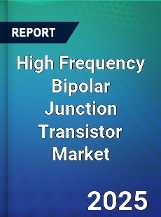 Global High Frequency Bipolar Junction Transistor Industry