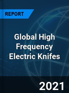 Global High Frequency Electric Knifes Market