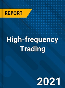 Global High frequency Trading Market