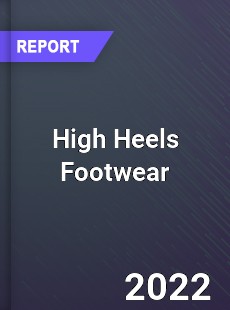 Global High Heels Footwear Industry