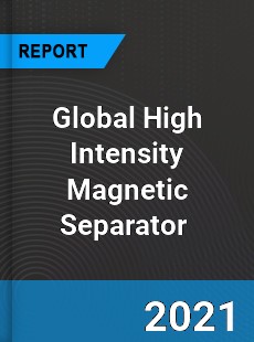 Global High Intensity Magnetic Separator Market