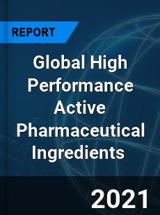 Global High Performance Active Pharmaceutical Ingredients Market