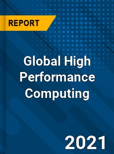 Global High Performance Computing Market