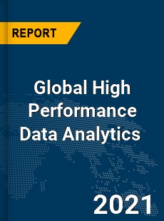 Global High Performance Data Analytics Market