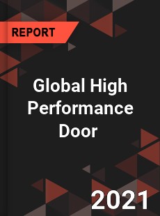 Global High Performance Door Market