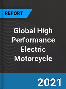 Global High Performance Electric Motorcycle Market