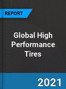 Global High Performance Tires Market