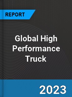 Global High Performance Truck Market