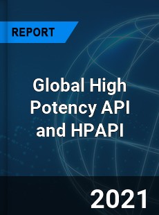 Global High Potency API and HPAPI Market