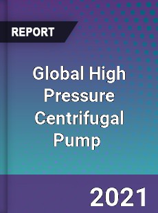 Global High Pressure Centrifugal Pump Market
