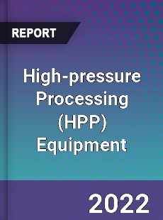 Global High pressure Processing Equipment Market