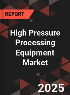 High Pressure Processing Equipment Market