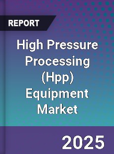 Global High Pressure Processing Equipment Market