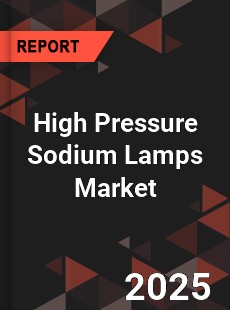 Global High Pressure Sodium Lamps Market