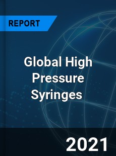 Global High Pressure Syringes Market