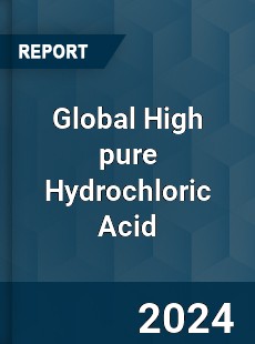 Global High pure Hydrochloric Acid Market