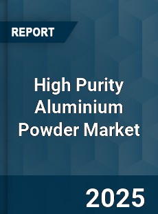 Global High Purity Aluminium Powder Industry