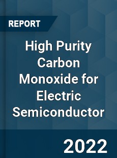 Global High Purity Carbon Monoxide for Electric Semiconductor Market