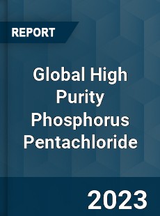 Global High Purity Phosphorus Pentachloride Industry