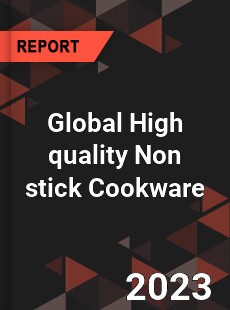 Global High quality Non stick Cookware Industry